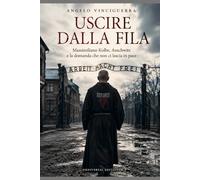 USCIRE DALLA FILA: Massimiliano Kolbe, Auschwitz e la domanda che non ci lascia in pace