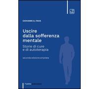 Uscire dalla sofferenza mentale - Fava Giovanni A.