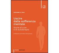 Uscire dalla sofferenza mentale. Storie di cure e di autoterapia