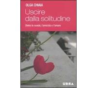 Uscire dalla solitudine. Dietro le nuvole, l'amicizia e l'amore