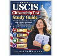 USCIS Citizenship Test Study Guide: Naturalization Civics Exam Prep with 2000 Practice Questions for Certification Success
