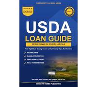 USDA Loan Guide 2026, The Property Playbook Series: Step by Step from Eligibility to Closing, with Income Limits, Property Maps, and Real Numbers for 2026 Rural Buyers