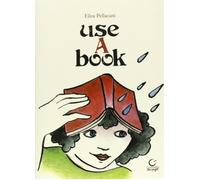 Use a book. Ediz. multilingue - [Consulta Librieprogetti]