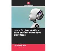 Use a ficção científica para ensinar conteúdos científicos