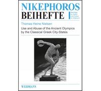 Use and Abuse of the Ancient Olympics by the Classical Greek City-States