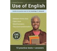 Use of English: Another ten practice tests for the Cambridge C1 Advanced -...