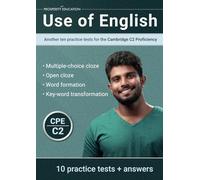 Use of English: Another ten practice tests for the Cambridge C2 Proficiency
