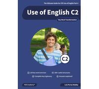 Use of English C2: The Ultimate Guide to C2 Key Word Transformation for CPE Use of English Part 4