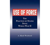 Use of Force: The Practice of States Since World War II - Libro in brossura...