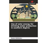 Use of solar energy for drinking water production in southern Algeria