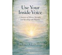 Use Your Inside Voice: A Journey of Silence, Strength, and Speaking with Purpose