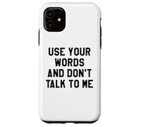 Use Your Word and Don't Talk to Me Stop I'm Overstimulated Custodia per iPhone 11