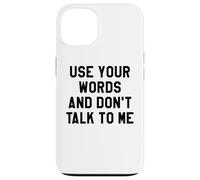 Use Your Word and Don't Talk to Me Stop I'm Overstimulated Custodia per iPhone 13
