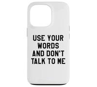 Use Your Word and Don't Talk to Me Stop I'm Overstimulated Custodia per iPhone 13 Pro