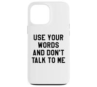 Use Your Word and Don't Talk to Me Stop I'm Overstimulated Custodia per iPhone 13 Pro Max
