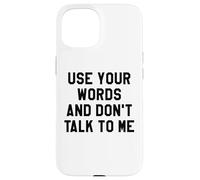 Use Your Word and Don't Talk to Me Stop I'm Overstimulated Custodia per iPhone 15