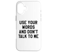 Use Your Word and Don't Talk to Me Stop I'm Overstimulated Custodia per iPhone 16 Plus