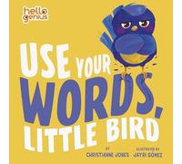 Use Your Words, Little Bird