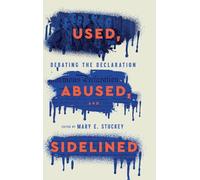 Used, Abused and Sidelined: Debating the Declaration
