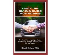 Used Car Buying Guide for Indians: Practical tips to spot good cars, avoid scams, and get the best value for your money