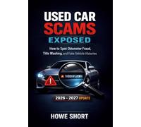 Used Car Scams Exposed: How to Spot Odometer Fraud, Title Washing, and Fake Vehicle Histories