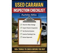 Used Caravan Inspection Checklist: Australian Edition: 100+ Things to Check Before You Buy