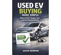 Used EV Buying Made Simple: Battery Health, Charging, Costs and Smart Buying Decisions