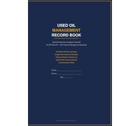 Used Oil Management Record Book - Compact Edition: 52 Weekly Collection Logs, Storage Tank Inspections, Pickup Tracking, Filter Disposal & Annual Summary | 40 CFR Part 279 | 6" x 9" Shop Format