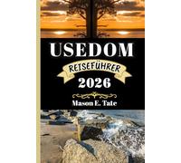 USEDOM REISEFÜHRER 2026: Ihr Reisebegleiter zum Erkunden und Genießen der Attraktionen dieses Reiseziels.