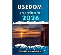 USEDOM REISEFÜHRER: Entdecken Sie die Abenteuer dieses Reiseziels mit Reisetipps.