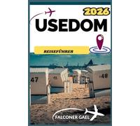 USEDOM REISEFÜHRER: Erkunden Sie Deutschlands sonnigste Insel wie ein Einheimischer