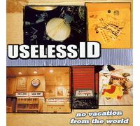 Useless Id - No Vacation From The World