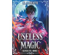 Useless Magic: A Cultivation Academy Progression Fantasy: 1