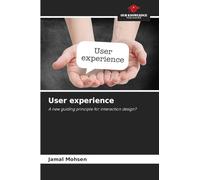User experience: A new guiding principle for interaction design?