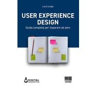 User Experience Design. Guida completa per imparare da zero - 202
