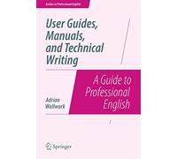 User Guides, Manuals, and Technical Writing: A Guide to Professional English