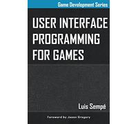 User Interface Programming for Games