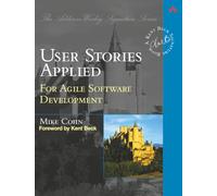 User Stories Applied: For Agile Software Development [Lingua inglese]