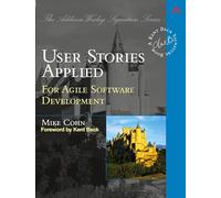User Stories Applied: For Agile Software Development [Lingua inglese]