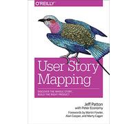 Jeff Patton Martin Fowler Marty Cagan Alan Cooper Pe User Story Mapp (Tascabile)