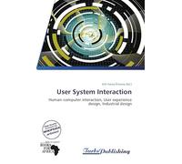User System Interaction: Human-computer interaction, User experience design, Industrial design