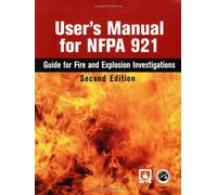 User's Manual for Nfpa 921: Guide for Fire and Explosion Investigations