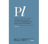 Usi linguistici giovanili: ricerche su plurilinguismo, gergo, forme dell'italiano