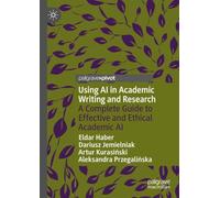 Using AI in Academic Writing and Research: A Complete Guide to Effective and Ethical Academic AI