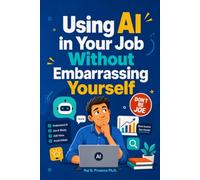 Using AI in Your Job Without Embarrassing Yourself: Don’t Be Joe