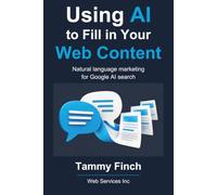Using AI to Fill Web Content: Natural Language Marketing for Google AI Search