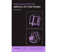 Using Common Worship: A Service of the Word