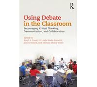 Using Debate in the Classroom: Encouraging Critical Thinking, Communication, and Collaboration