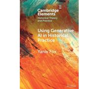 Using Generative AI in Historical Practice