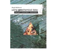 [ Using Geochemical Data Evaluation, Presentation, Interpretation ] [ USING GEOCHEMICAL DATA EVALUATION, PRESENTATION, INTERPRETATION ] BY Rollinson, Hugh R. ( AUTHOR ) Sep-27-1993 Paperback
